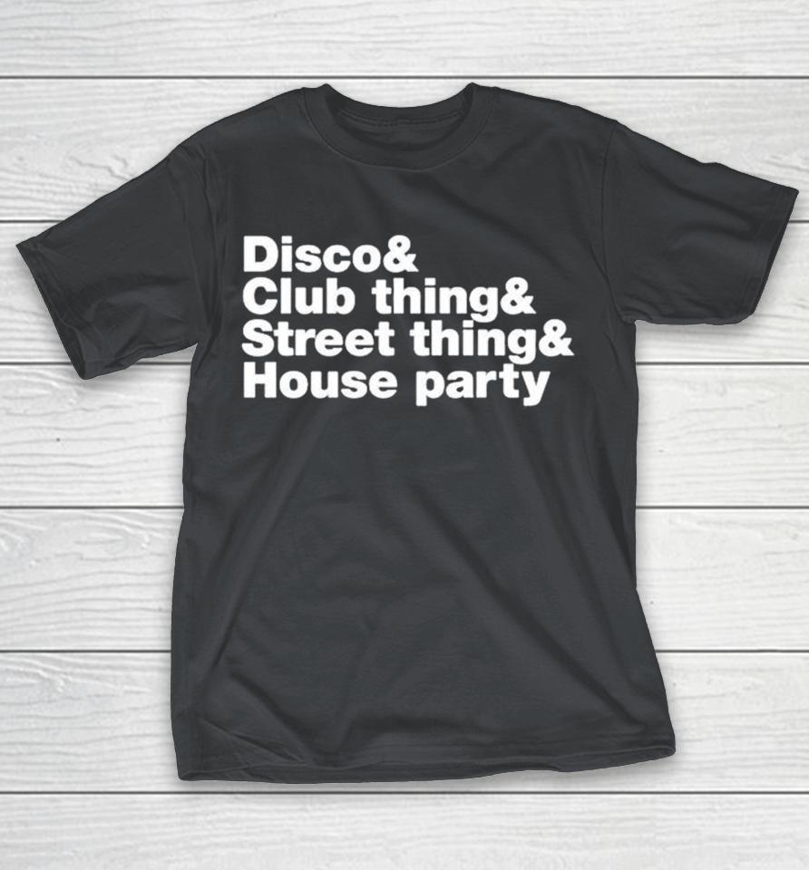 The Knocks Disco And Club Thing And Street Thing And House Party The Function Shirts