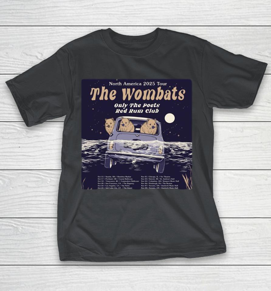 The Wombats The Poets Red Rum Club North America 2025 Tour Dates Car Shirts