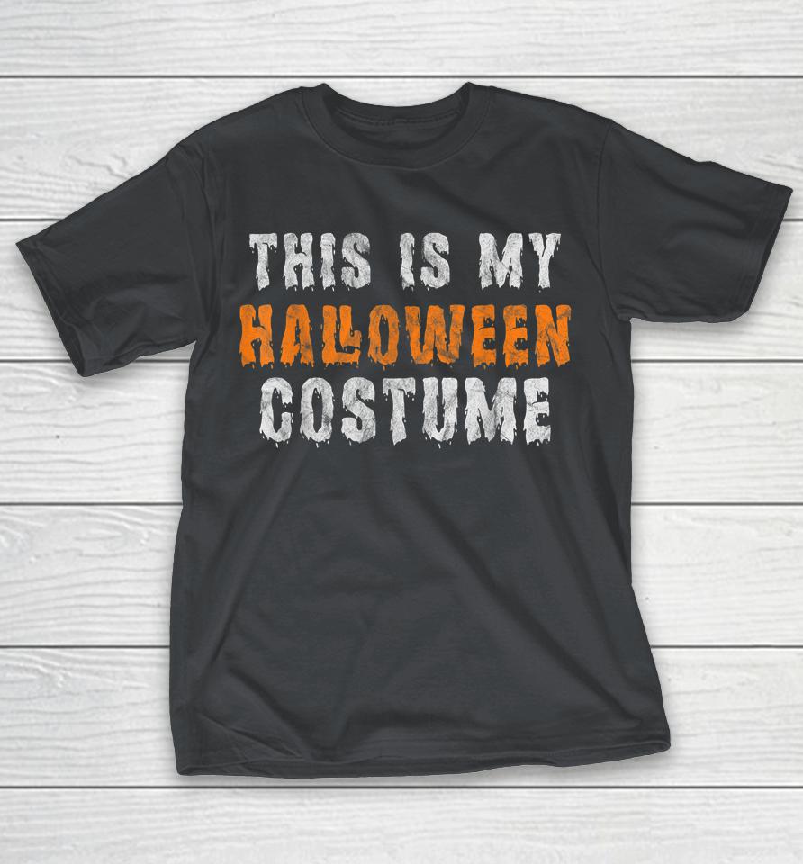 This Is My Halloween Costume Shirts WoopyTee