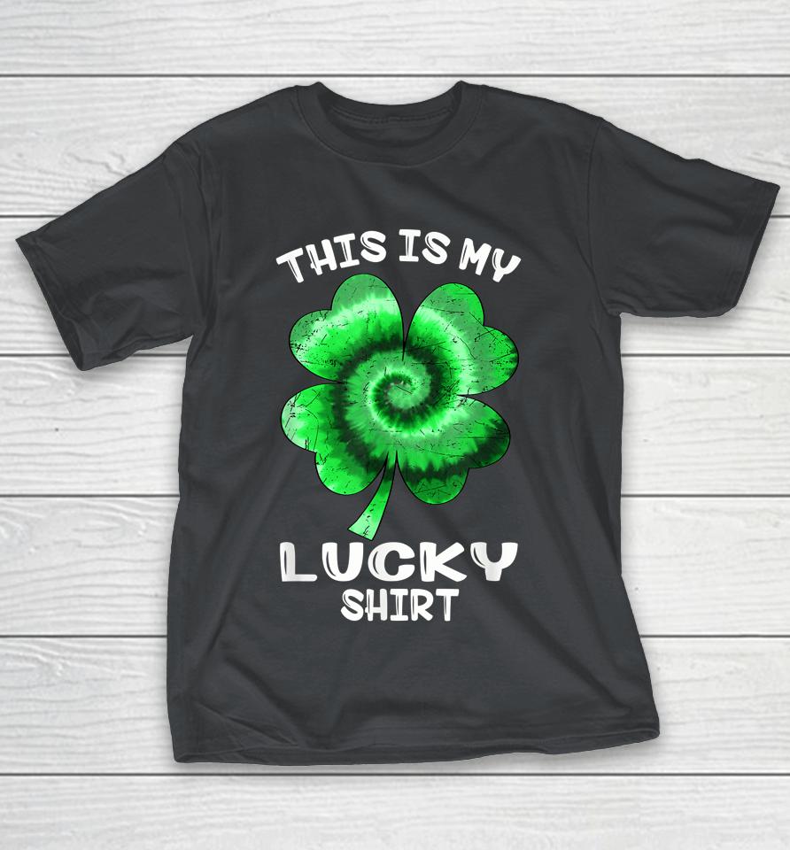 This Is My Lucky Shirt St Patrick's Day Shamrock Tie Dye Shirts