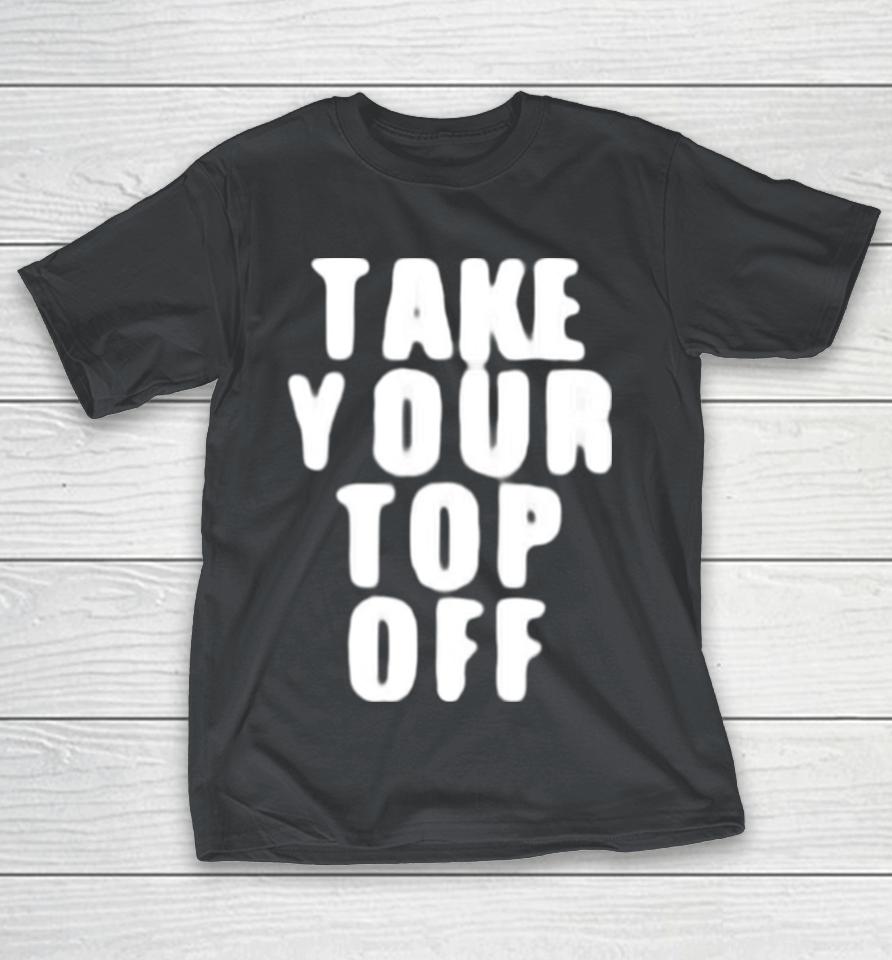 Truly Blessed TB Promotions Promotions Take Your Top Off Shirts