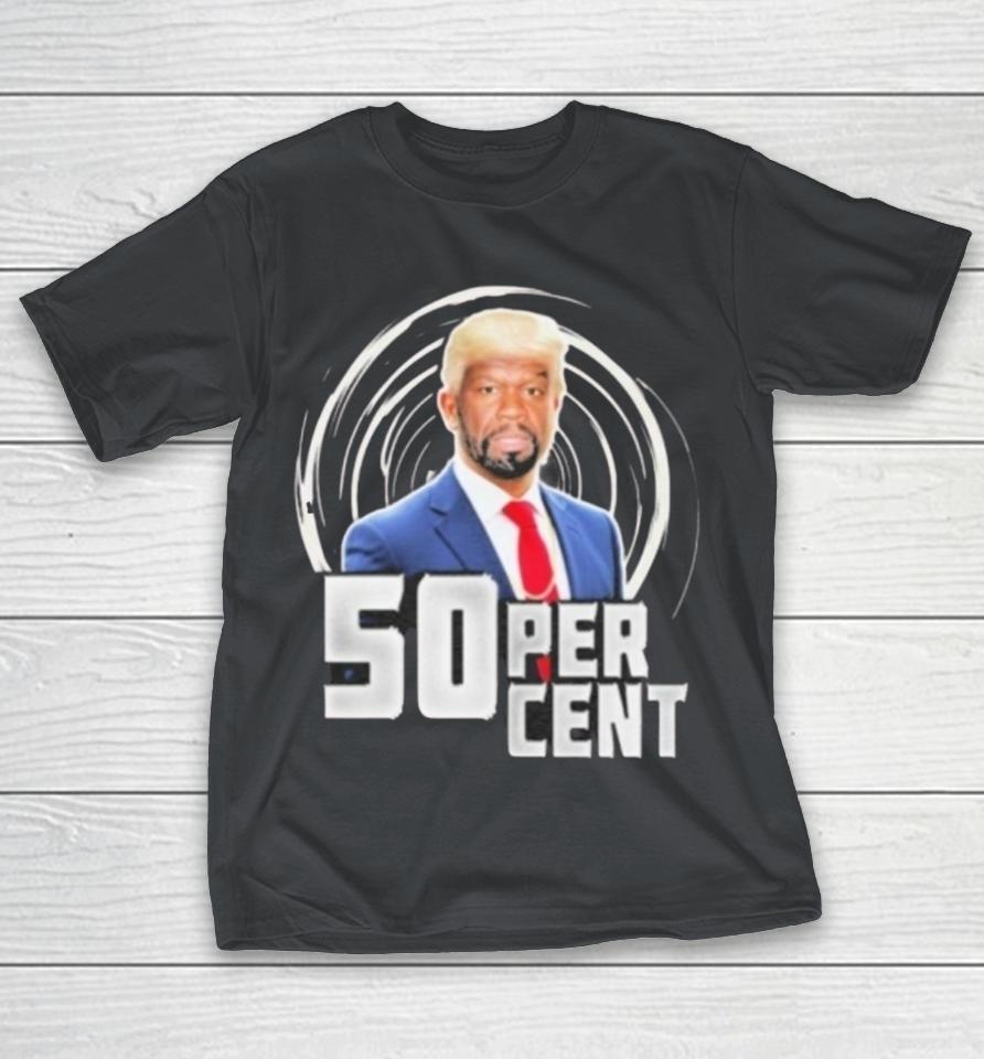 Trump X 50 Cent 50 Percent Shirts