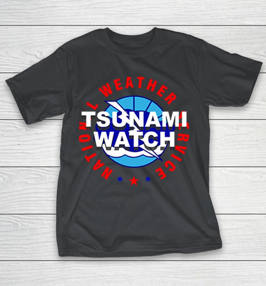 Tsunami Watch National Weather Service Shirts