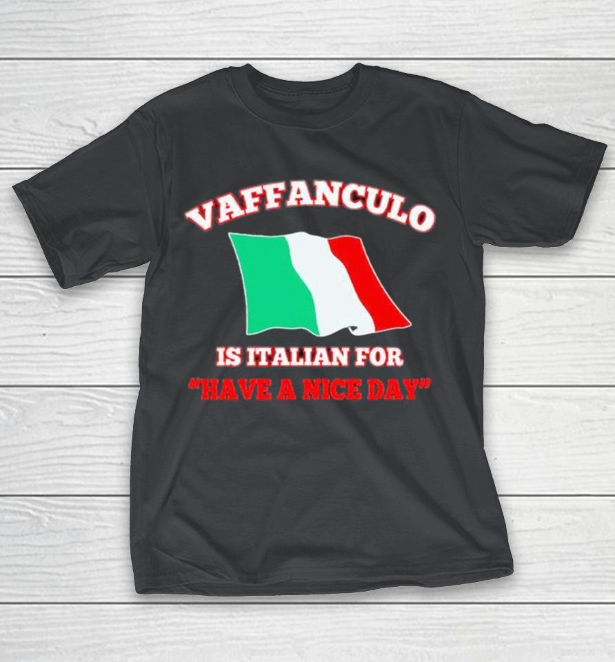 Vaffanculo Is Italian For Have A Nice Day Flag Shirts