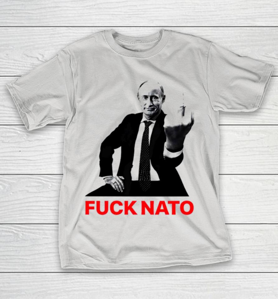 Vladimir Vladimirovich Putin Fuck Nato Shirts