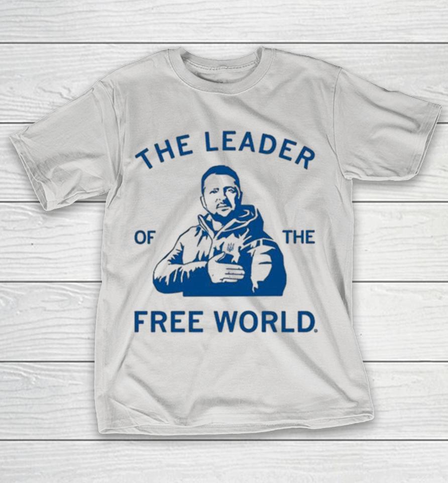 Volodymyr Zelensky Ukraine Leader Of The Free World Shirts