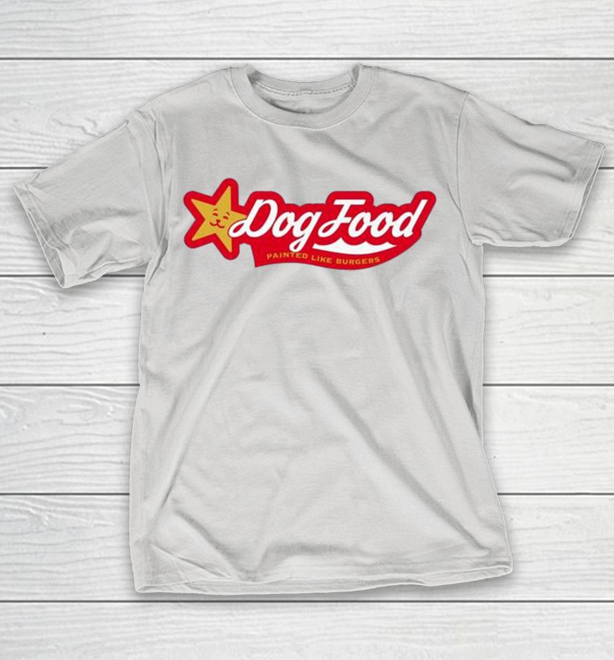 1 Minute Talk Show Dog Food Painted Like Burgers Shirts