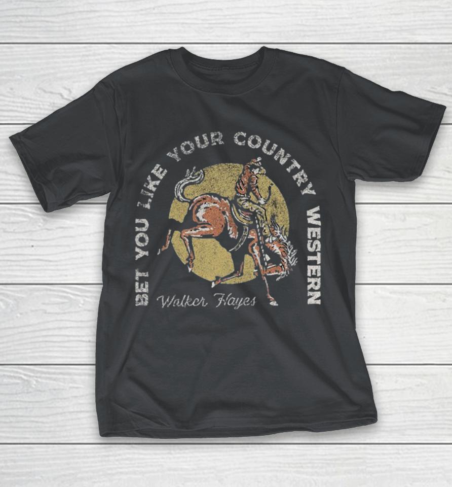 Walker Hayes Bet You Like Your Country Western Horse Shirts