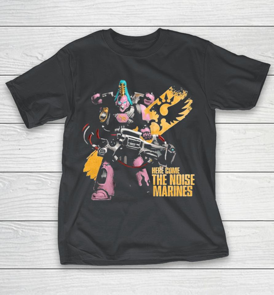 Warhammer Here Come The Noise Marines Emperor’s Children Shirts