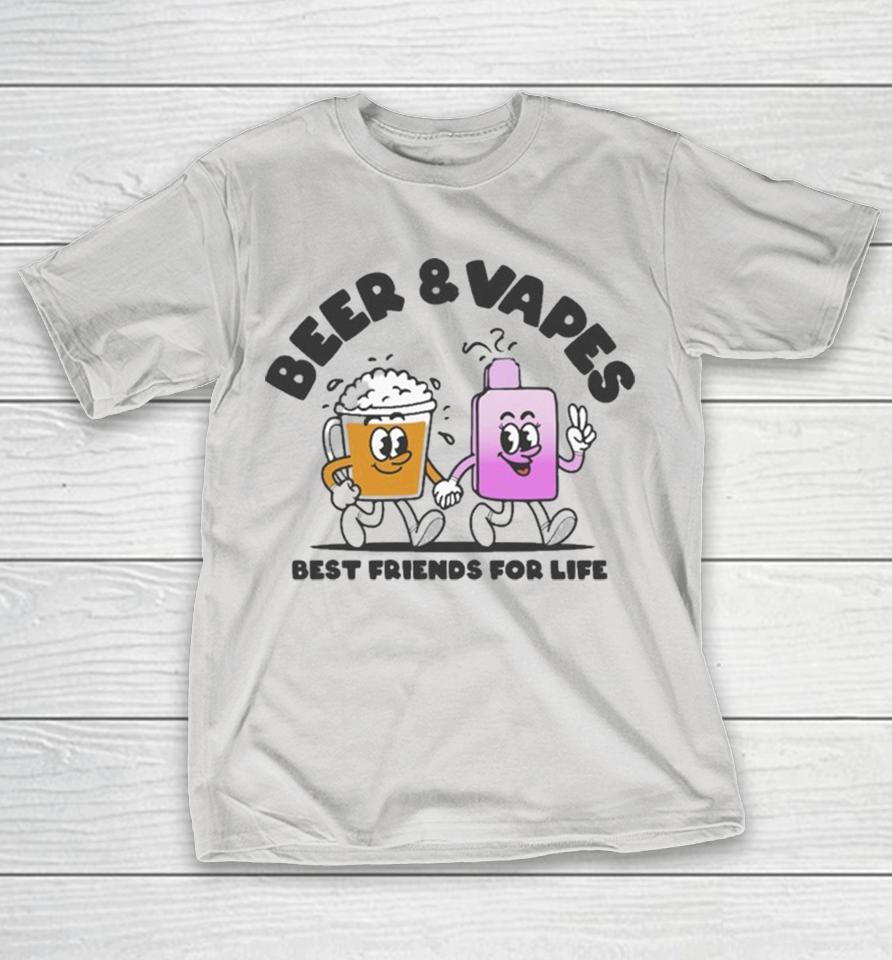 Beer & Vapes Best Friends For Life Shirts