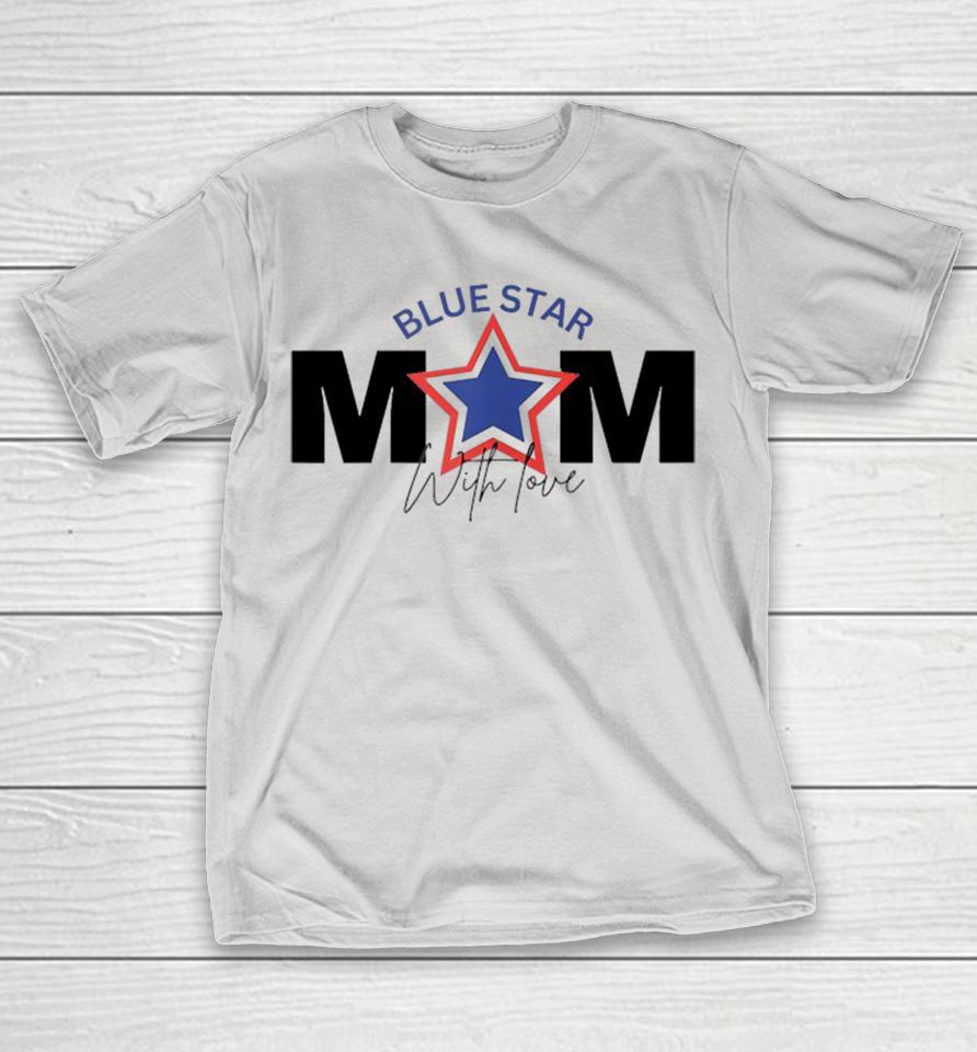 Blue Star Mom With Love Shirts