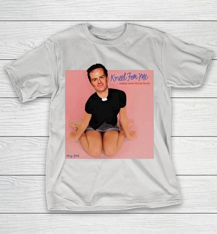 Bug Girl Kneel For Me Baby One More Time Shirts
