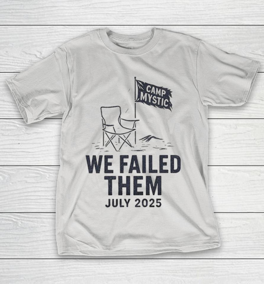 Camp Mystic We Failed Them July 2025 Chair Shirts