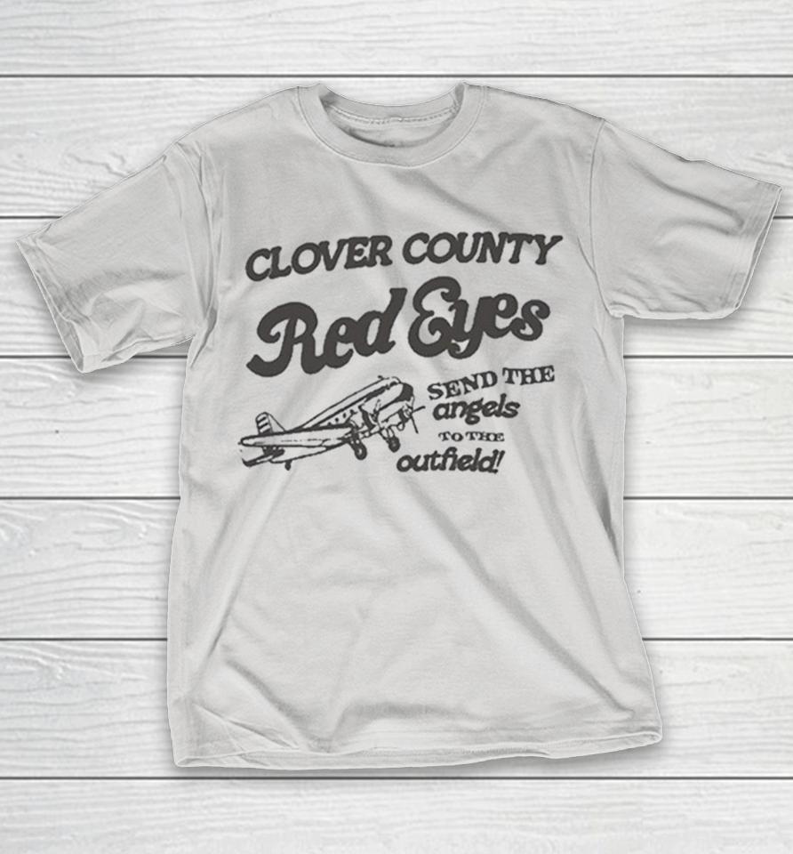 Clover County Red Eyes Send The Angels To The Outfield Shirts