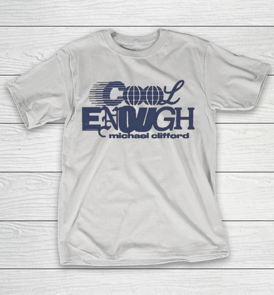 Cool Enough Michael Clifford Shirts