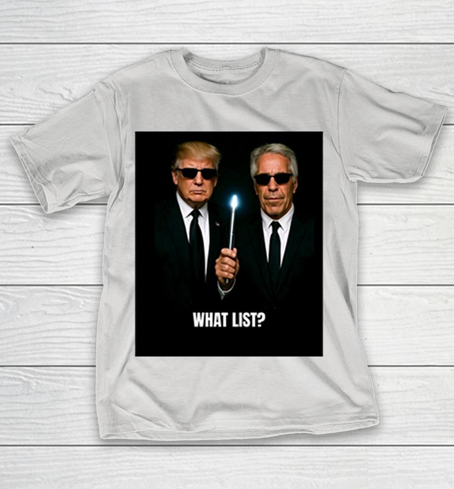 Donald Trump And Jeffrey Epstein What List Shirts
