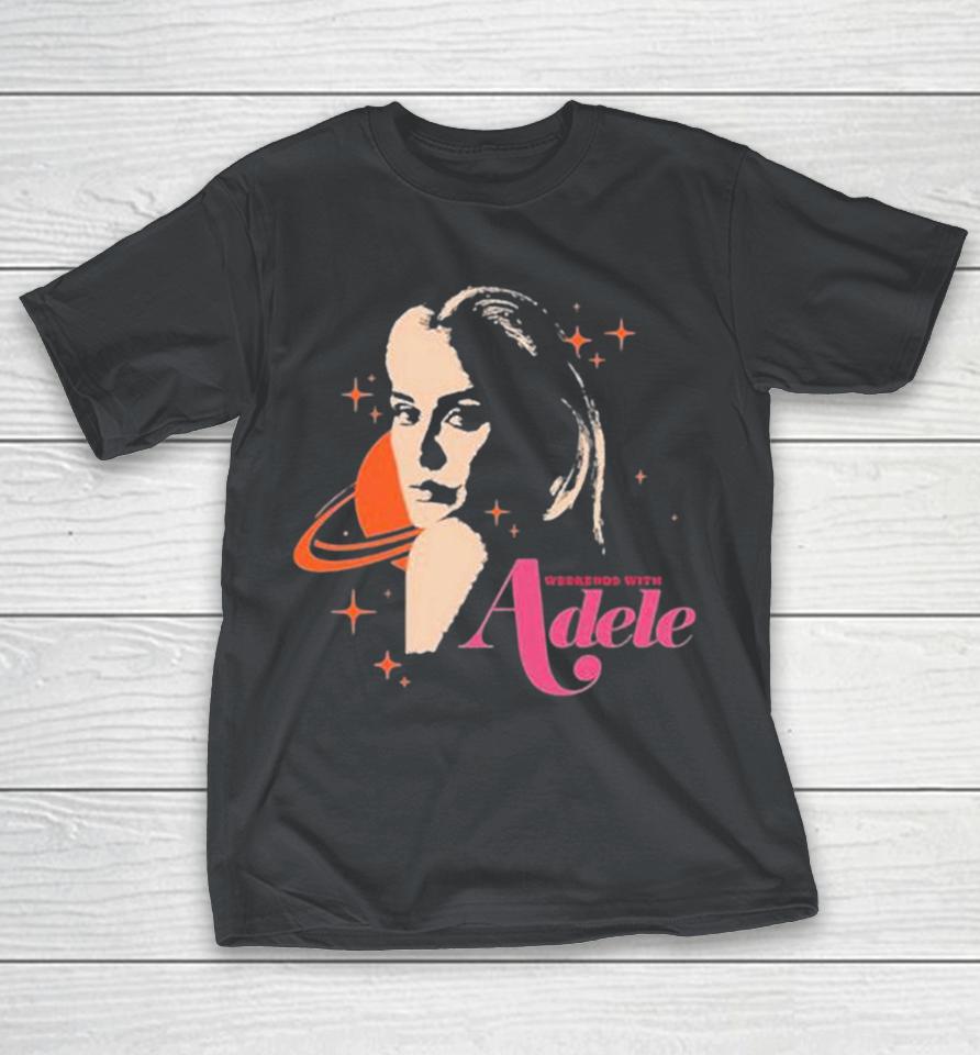 Weekends With Adele 2024 Shirts