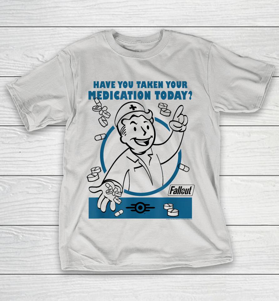 Fallout Video Game Vault Boy Taken Your Medication Today Shirts