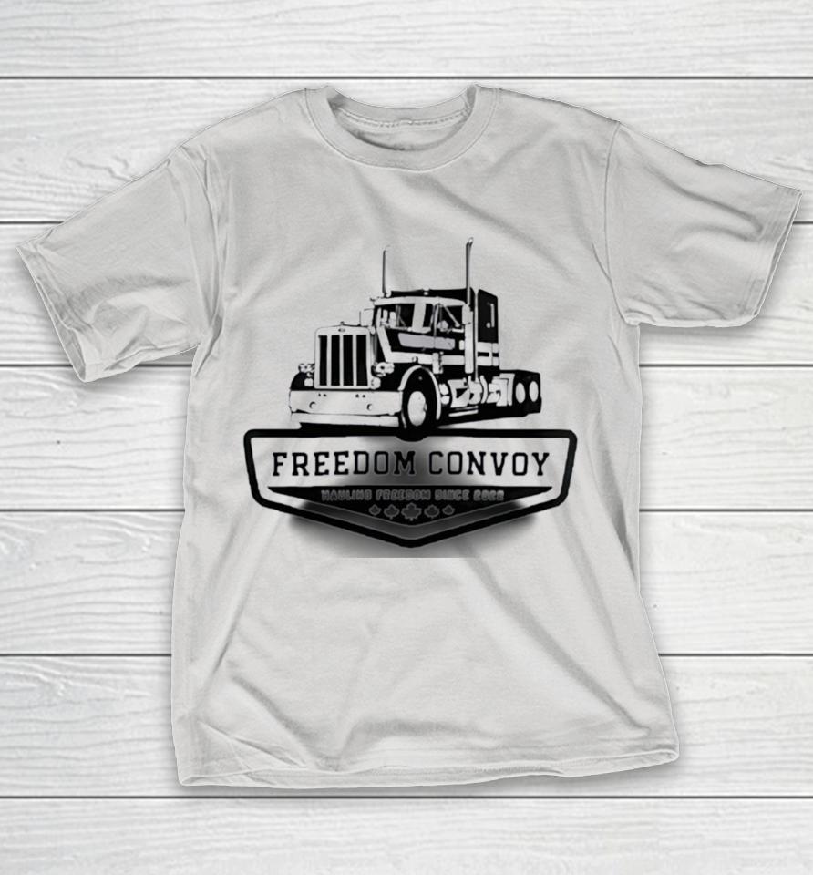 Freedom Convoy Hauling Freedom Since 2022 Shirts