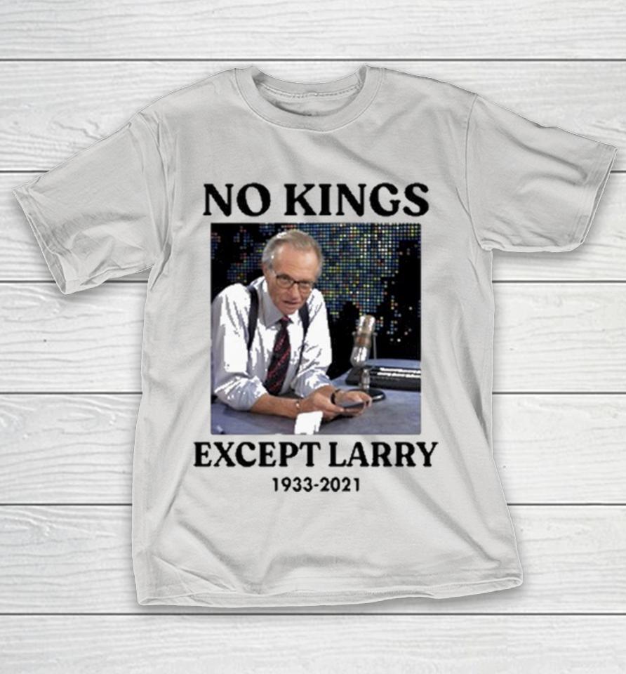 Fuck Ice No Kings Except Larry King 1933 2021 Shirts