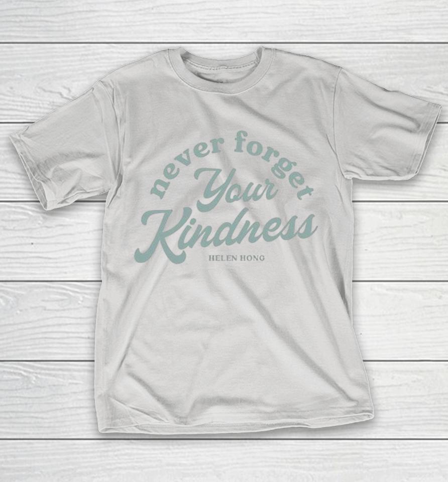 Helen Hong Never Forget Your Kindness Shirts