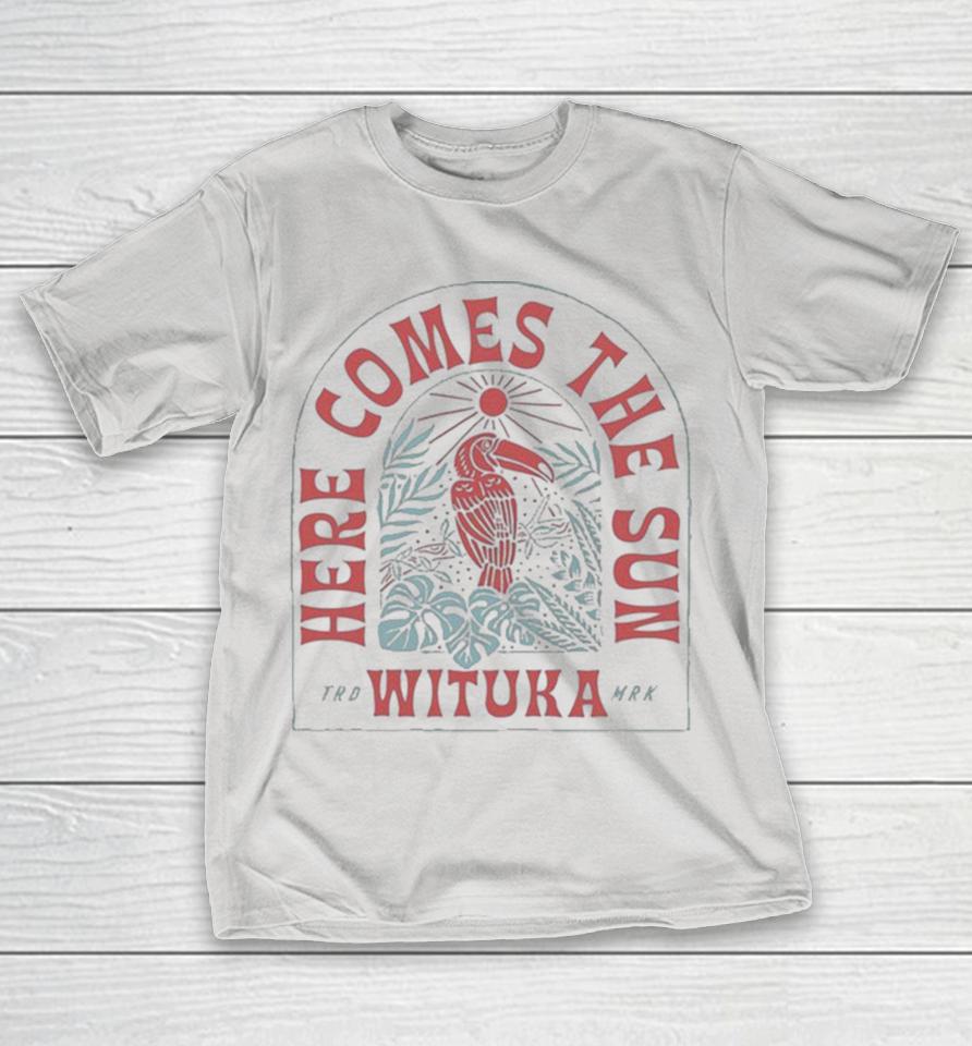 Here Comes The Sun Wituka Shirts