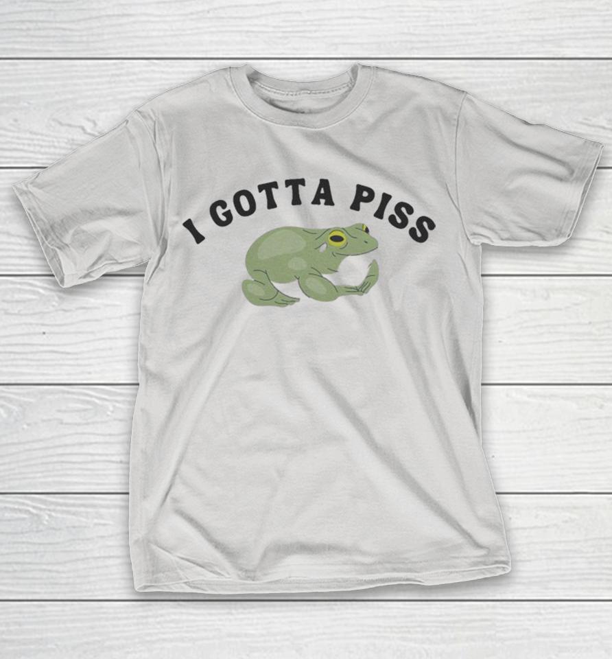 I Gotta Piss Frog Shirts