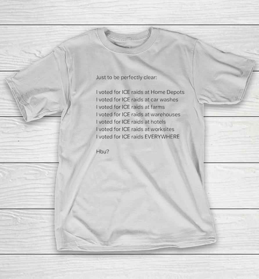 I Voted For Ice Raids At Home Depot’s Washes Farms Shirts