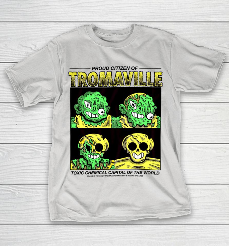 Wizard Of Barge Proud Citizen Of Tromaville Toxic Chemical Capital Of The World Shirts