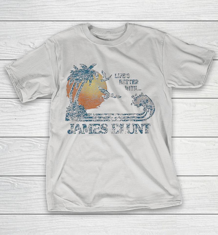 James Blunt Life’s Better With Bahamas Shirts