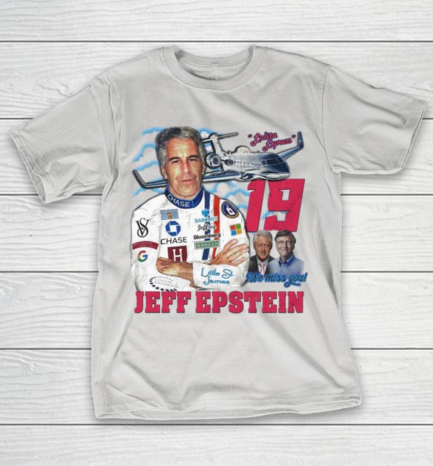 Jeffrey Epstein #19. Bill Gates Lolita Express We Miss You Shirts