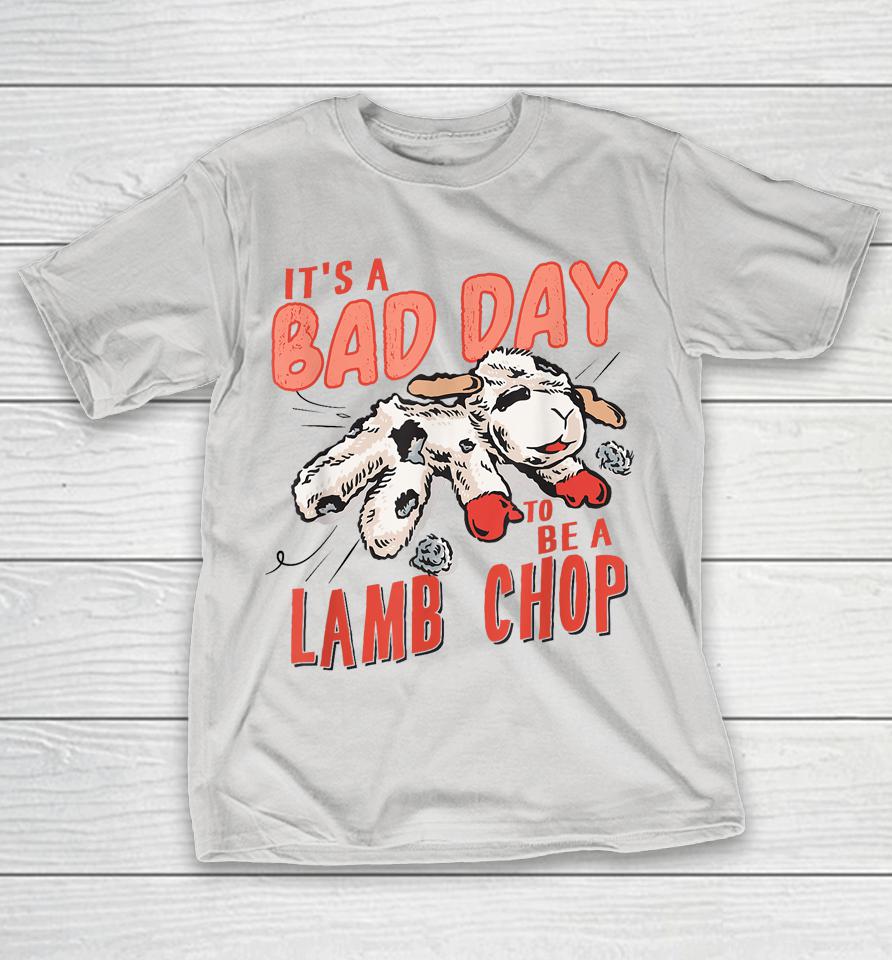 Lamp It's Bad Day To Be A Lamb Chop Saying Shirts