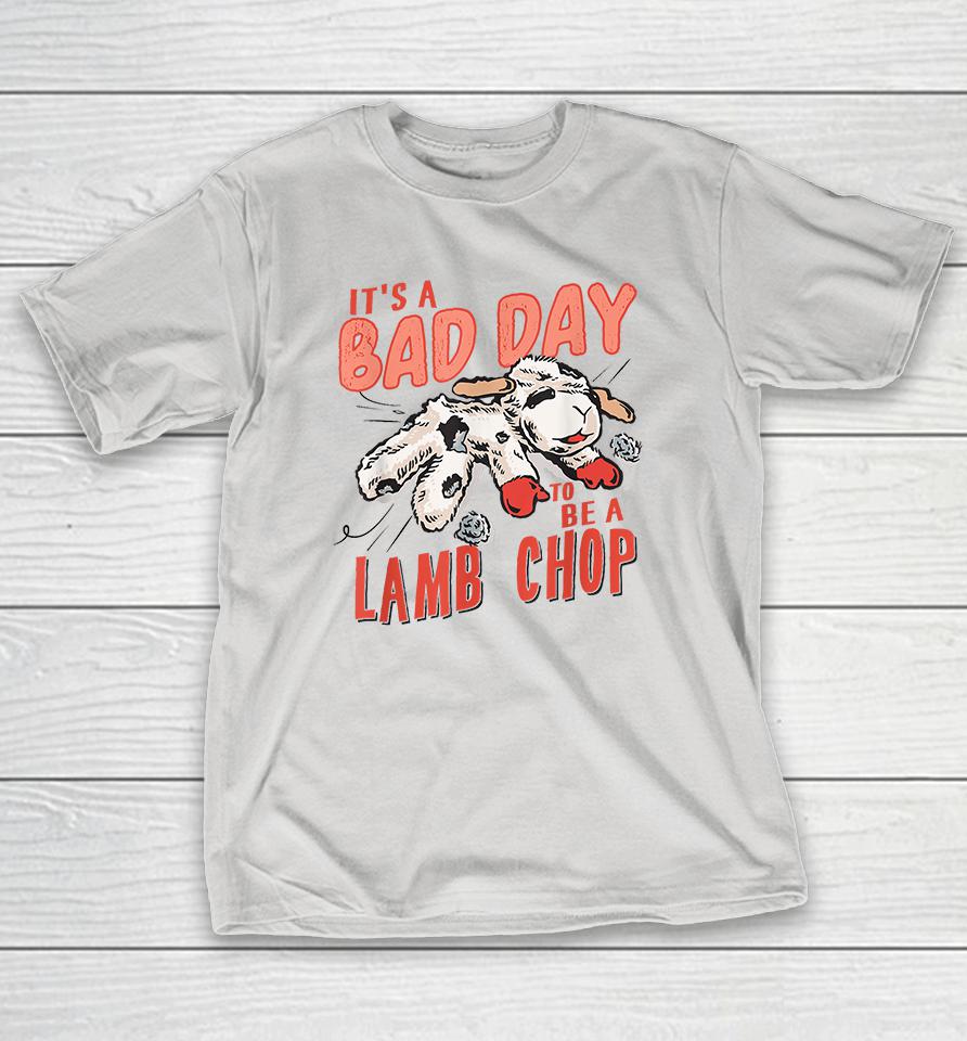 Lamp It's Bad Day To Be A Lamb Chop Shirts