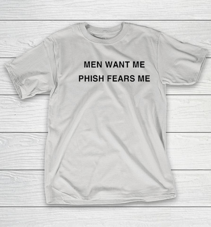 Larry David Men Want Me Phish Fears Me Shirts