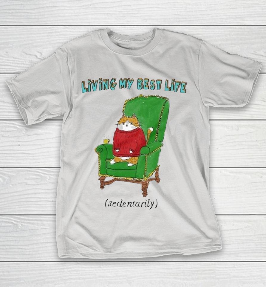 Living My Best Life Sedentarily Cat Chair Shirts