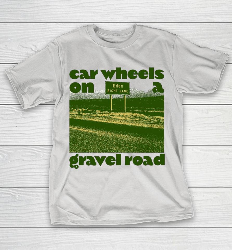 Lucinda Williams Car Wheels On A Gravel Road Eden Right Lane Shirts