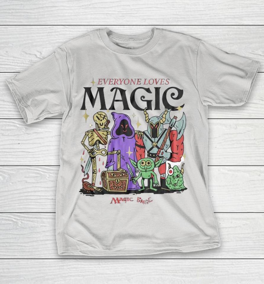 Magic The Gathering Everyone Loves Magic Shirts