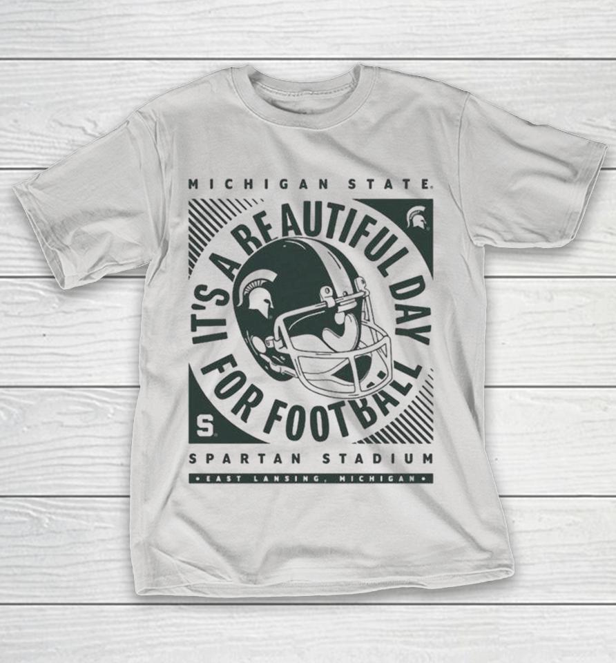 Michigan State Spartans It’s A Beautiful Day For Football Stadium East Lansing Helmet Shirts