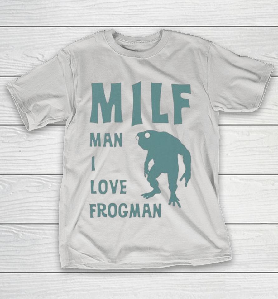 Milf Man I Love Frogman Shirts