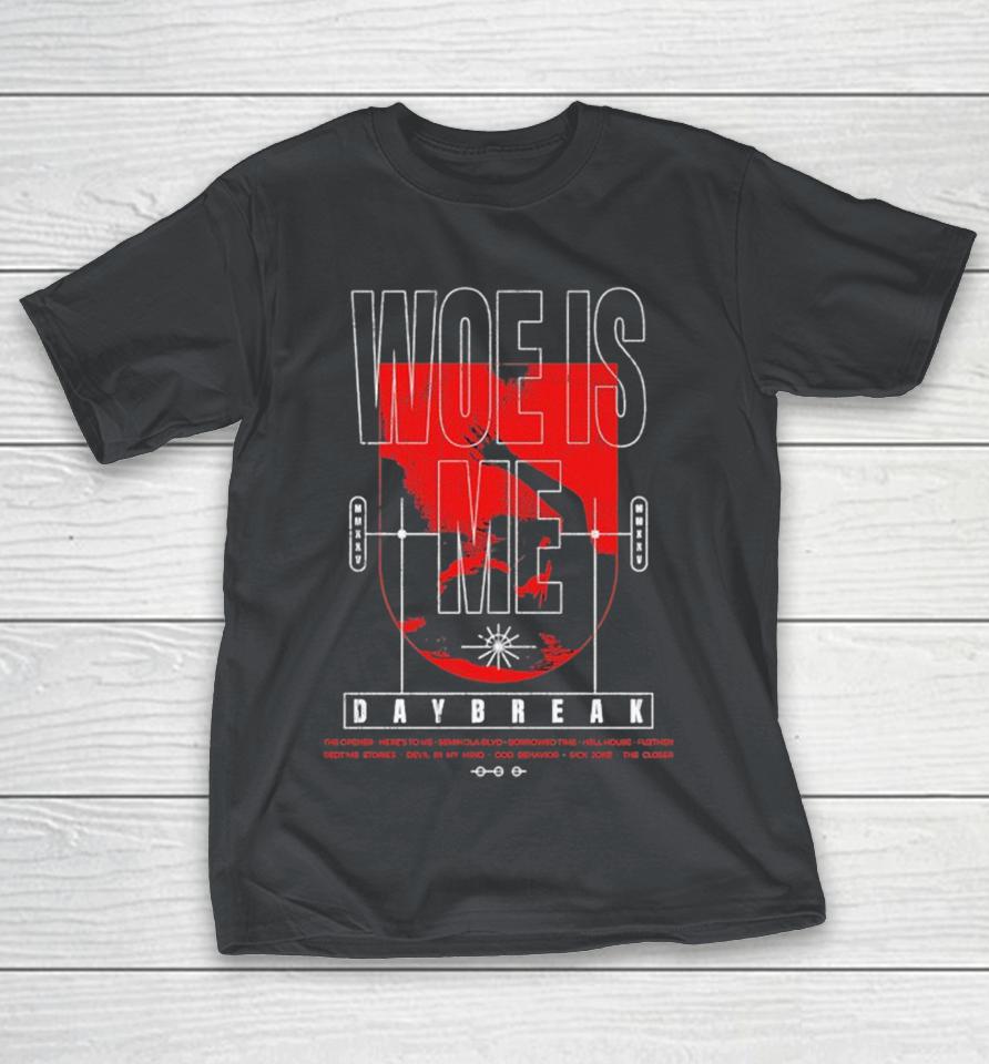 Woe, Is Me Daybreak Shirts