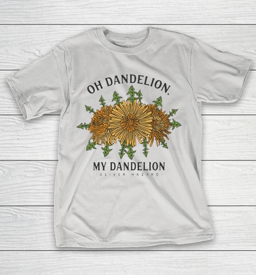 Oliver Hazard Olihazard Oh Dandelion My Dandelion Shirts