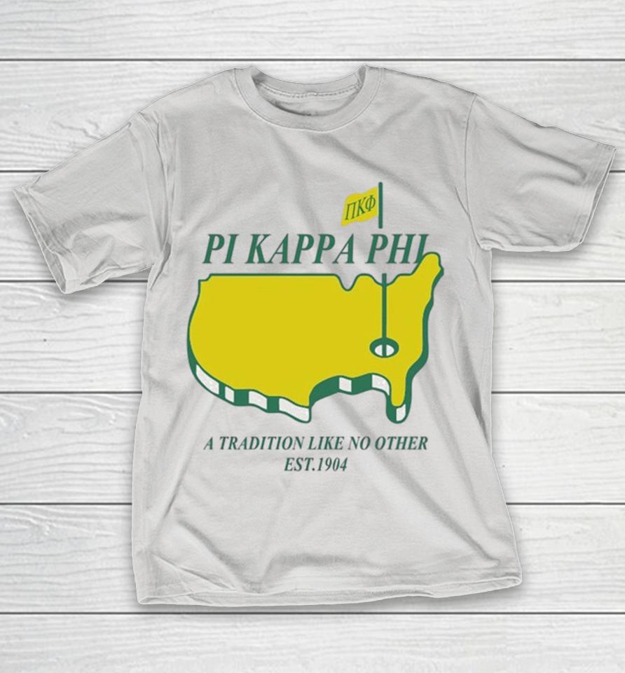 Pi Kappa Phi A Tradition Like No Other Est 1904 Masters Golf Shirts