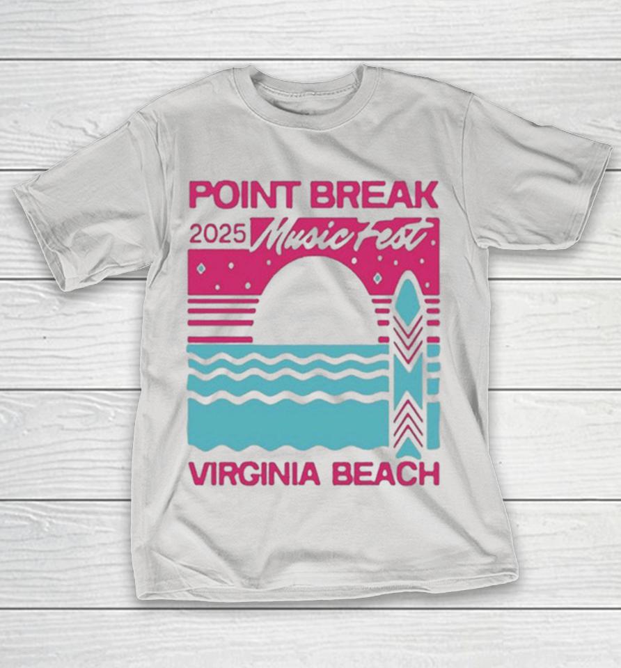 Point Break Music Festival 2025 In Virginia Beach Shirts