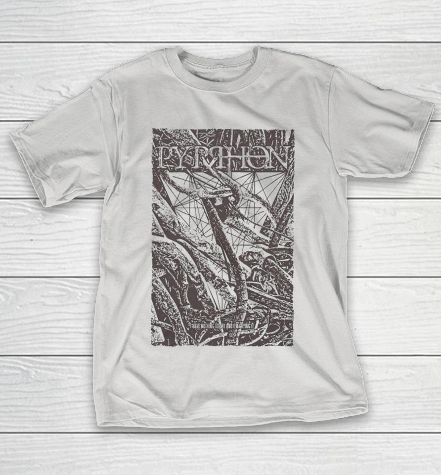 Pyrrhon I Have Nothing To Say Shirts