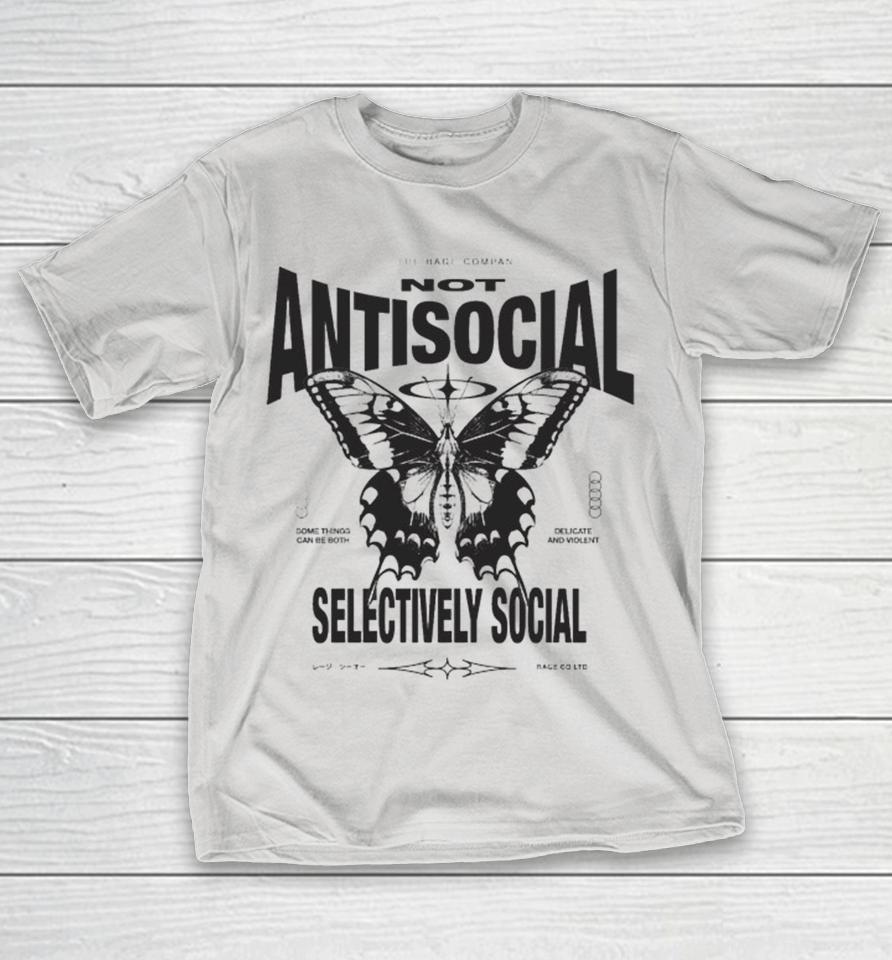 Rage Co Not Antisocial Selectively Social Some Things Can Be Both Delicate And Violent Butterfly Shirts