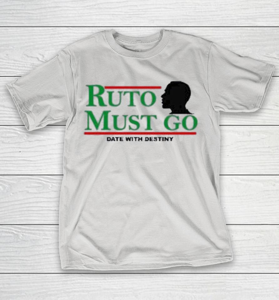 Ruto Must Go Date With Destiny Shirts