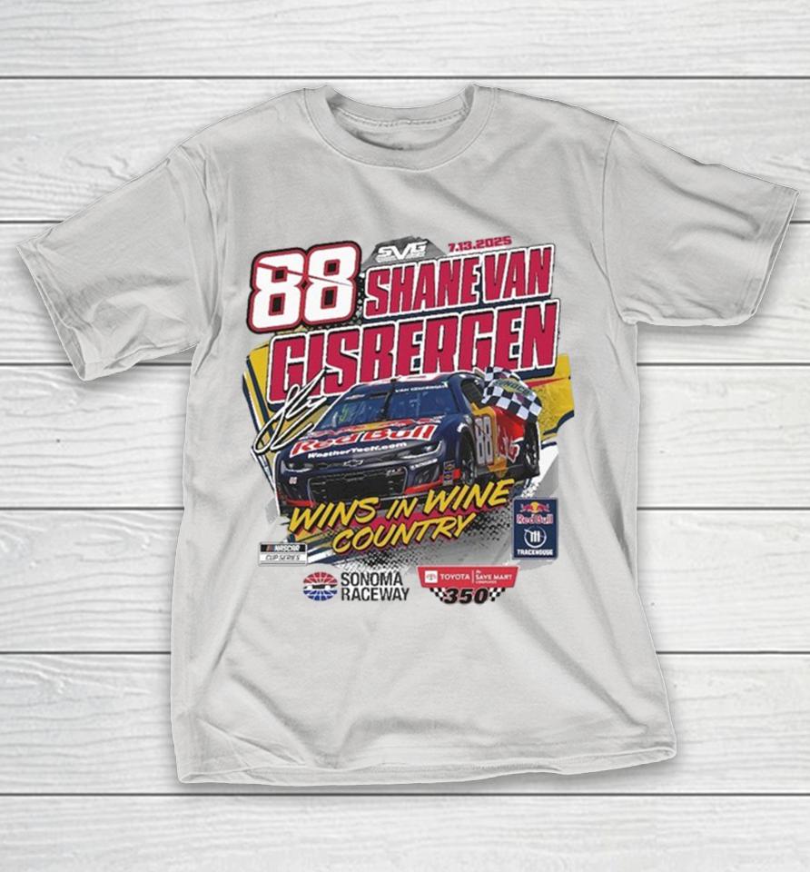 Shane Van Gisbergen Checkered Flag Sports 2025 Toyota SaveMart 350 Race Wins The Wine Country Red Bull Trackhouse Nascar Shirts