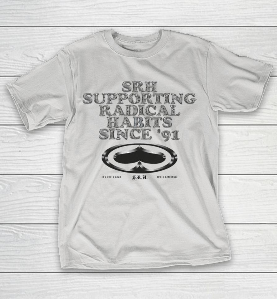SRH Supporting Radical Habits Since 91′ Mercury Shirts
