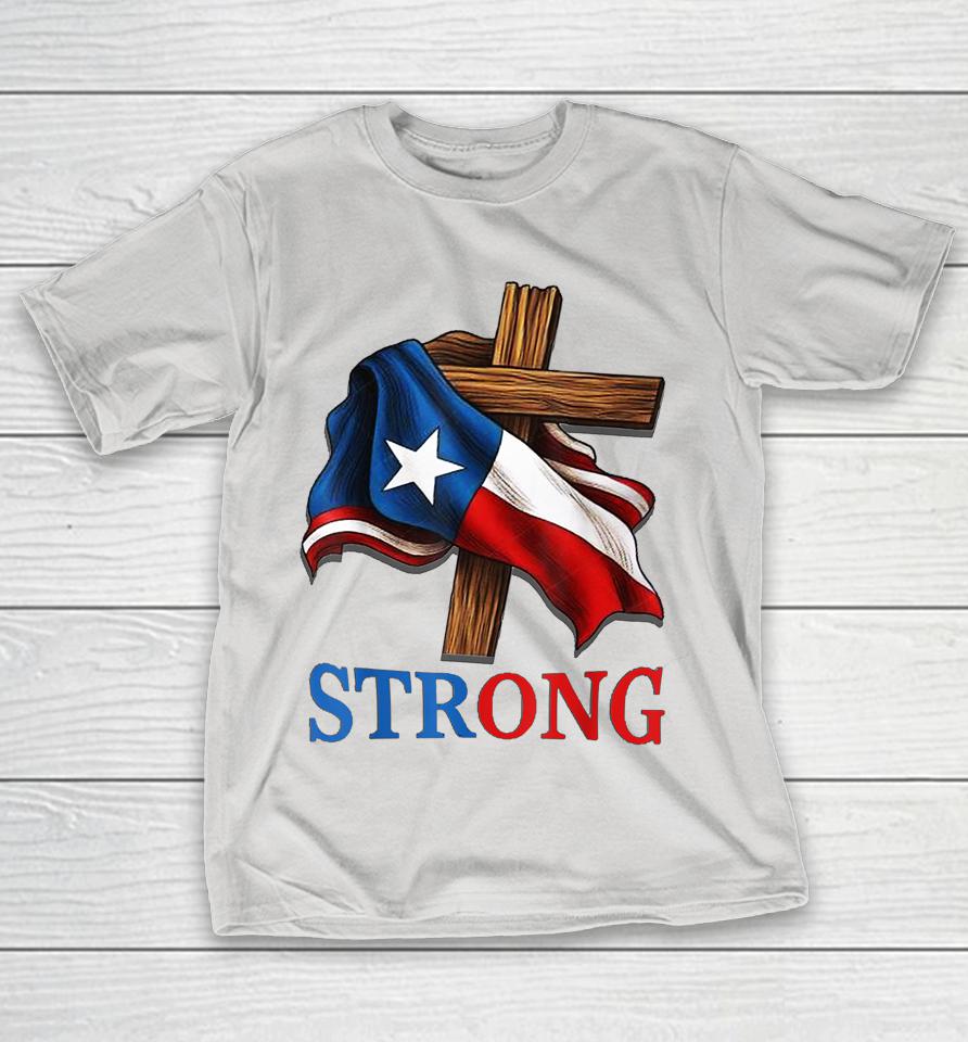 Strong Texas Flag Cross Christian Texas Pride 2025 Shirts