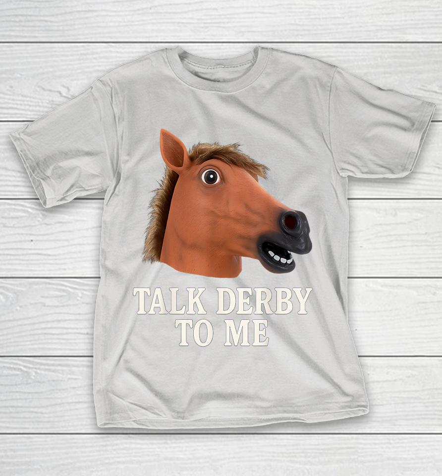 Talk Derby To Me Funny Horse Racing Jockey Mask Costume Art Shirts